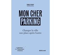 Mon cher parking: Changer la ville une place après l'autre