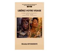 MON CHEVEU, MON ADN, MON HISTOIRE MON IDENTITÉ ET MA DESTINÉE : LIBÉREZ VOTRE CHEVEU TOME II: PIÈGES INVISIBLES DU BIEN PARAÎTRE: PRIX DU MAKE-UP, ... EXTENSION DES CILS (LA GRÂCE D'ÊTRE LIBÉRÉ)