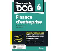 Mon coach en DCG 6 : finance d’entreprise: Tout pour préparer efficacement le DCG: fiches de révision, entraînement intensif et corrigés