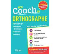 Mon coach en Orthographe: Efficacité pro, Entretiens d'embauche, Concours, examens