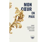 Mon coeur en paix: Carnet d'introspection et de santé mentale pour une muslimah