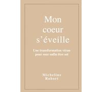 Mon coeur s'éveille: Un voyage vers soi, une rencontre inattendue