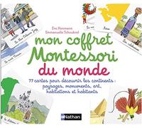 Mon coffret Montessori du monde: 77 cartes pour découvrir les continents : paysages, monuments, art, habitations et habitants