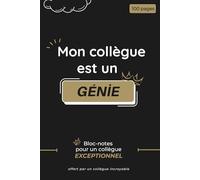 Mon collègue est un génie: Carnet humour pour collègue, cadeau original pour homme, bureau, anniversaires et Secret Santa