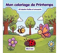 Mon coloriage de Printemps - livre de coloriage pour enfants dès 3 ans: 40 dessins faciles et amusants