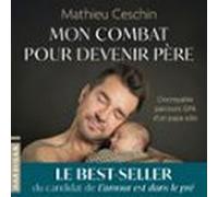 Mon Combat Pour Devenir Père : L'Incroyable Parcours GPA D'un Papa