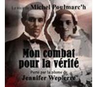 Mon Combat Pour La Vérité (audiolibro)