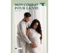 Mon combat pour la vie