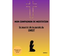 MON COMPAGNON DE MEDITATION: Se nourrir de la parole de JESUS CHRIST