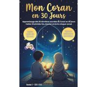 Mon Coran en 30 Jours: Cahier d'Activités Coran Enfant - Apprendre à Lire, Écrire et Mémoriser les dernières sourates du Coran (S114 à S95) avec ... et Débutants - Apprentissage en 30 jours