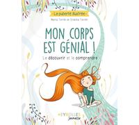 Mon corps est génial !: Le découvrir et le comprendre