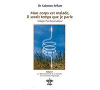 Mon corps est malade, il serait temps que je parle: Tome 1, Alors je parle à ma tête Traité de Psychosomatique clinique
