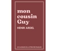 Mon cousin Guy: Littérature Classique Française, Un Drame Familial Intemporel