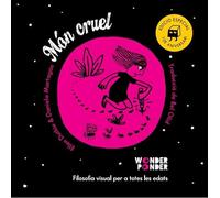 Món cruel. Edició especial 10è aniversari (Filosofia visual per a totes les edats)