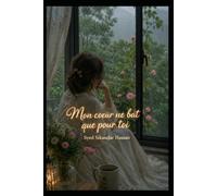Mon cœur ne bat que pour toi: L’amour silencieux d’un garçon qui n’a jamais osé parler