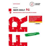 Mon DELF. Preparazione al DELF Scolaire et Junior. A2. Con Soluzioni. Per la Scuola media. Con e-book. Con espansione online. Con CD-Audio