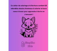 Mon Deuxième Cahier de Coloriage et d’Écriture - Animaux Mignons pour Bébé et Enfants