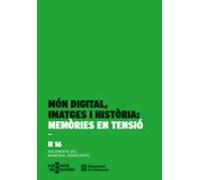 Món Digital Imatges I Historia: Memories En Tensió