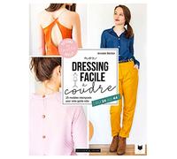 Mon dressing facile à coudre: 25 modèles intemporels pour votre garde-robe, du 34 au 44