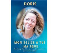 MON ÉGLISE A TUÉ MA SOEUR: Témoignage d'un frère face aux dérives sectaires