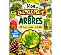 Mon Encyclopédie des Arbres pour Enfants 7-10 ans: Livre illustré avec activités nature et jeux d'observation pour découvrir 36 arbres extraordinaires (Les Curieux de Nature)