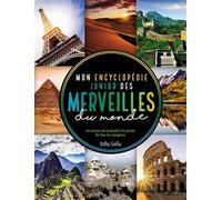 Mon encyclopédie junior des merveilles du monde: 68 trésors de la planète à découvrir