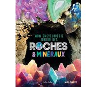 Mon encyclopédie junior des roches et minéraux