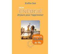 MON ENERGIE: 28 jours pour l'apprivoiser