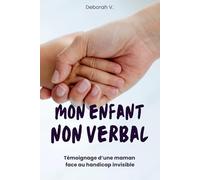 MON ENFANT NON VERBAL: témoignage d'une maman face au handicap invisible