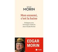 Mon ennemi, c'est la haine: Dialogues avec Véronique Châtel & Jean-Claude Perrier