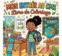 Mon Entrée au CM1 Livre de Coloriage: Activités Créatives et Amusantes pour la Rentrée (Mon Entrée à l'École)