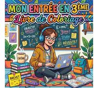 Mon Entrée en 3ème Livre de Coloriage: Carnet Antistress pour Préparer le Brevet (Mon Entrée à l'École)