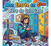 Mon Entrée en 4ème Livre de Coloriage: Activités Créatives et Antistress pour Ados (Mon Entrée à l'École)