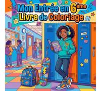 Mon Entrée en 6ème Livre de Coloriage: Activités Relaxantes pour Découvrir le Collège (Mon Entrée à l'École)