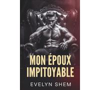 Mon Époux impitoyable: Un mariage arrangé Dark Mafia Romance