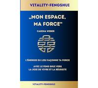 Mon espace, ma force: L’énergie du lieu façonne ta force