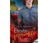 Mon ex déterminé (à me récupérer): Étroite proximité, T3