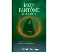 Mon Fantôme: Tome 1 : Emilie