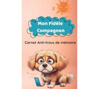 Mon Fidèle Compagnon: Carnet Anti-trous de mémoire (Carnets de mots de passe)