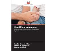 Mon fils a un cancer: Significations et communication concernant le diagnostic