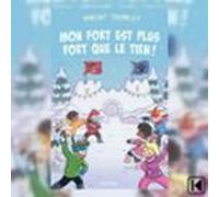 Mon Fort Est Plus Fort Que Le Tien!