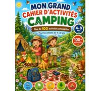 Mon Grand Cahier d'Activités de Camping: Plus de 100 activités amusantes avec Cherche et Trouve, labyrinthes, jeux des différences, coloriages, jeux ... plus encore | Pour les enfants de 4 à 8 ans