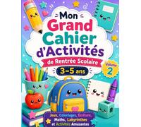 Mon Grand Cahier d'Activités de Rentrée Scolaire 5-6 Ans: Plus de 100 Jeux Éducatifs, Coloriages, Labyrinthes, Lettres, Chiffres, Découpage et ... Préparer l'Entrée au CP (Mes Cahiers Créatif)