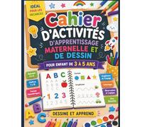 Mon Grand Cahier d'Activités Maternelle 3-5 Ans: Alphabet • Chiffres • Graphisme • Formes • Coloriages • Plus de 150 pages d'activités éducatives
