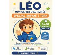 Mon grand cahier d'activités: Spécial enfants TDAH - 56 activités à faire à l'écrit ou à l'oral pour se concentrer, apprivoiser ses émotions et s'organiser - 6-8 ans - Avec Léo