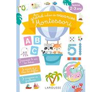 Mon grand cahier de vacances Montessori: 100 activités pour avancer dans les apprentissages fondamentaux pendant les vacances ! Spécial 2-3 ans