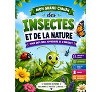 Mon Grand Cahier des Insectes et de la Nature: Cherche et trouve, labyrinthes, relie les points, ombres, différences, coloriages et découverte du monde des petites bêtes