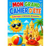 MON GRAND CAHIER D'ÉTÉ: Coloriages & Activités Amusantes