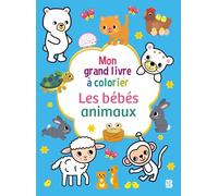 Mon grand livre à colorier: Les bébés animaux (Mon grand livre de coloriages, 1)