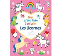 Mon grand livre à colorier les licornes (Mon grand livre de coloriages, 1)